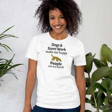 Load image into Gallery viewer, Dogs & Scent Work Make Me Happy T-Shirts - Light