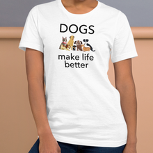 Load image into Gallery viewer, Dogs Make Life Better T-Shirts - Light