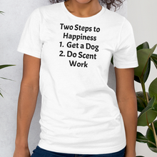 Load image into Gallery viewer, 2 Steps to Happiness - Scent Work T-Shirts - Light