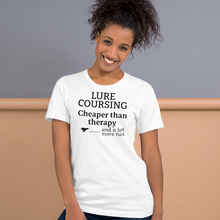 Load image into Gallery viewer, Lure Coursing Cheaper Than Therapy T-Shirts - Light