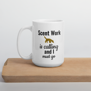 Scent Work is Calling Mug