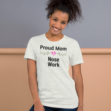 Load image into Gallery viewer, Proud Nose Work Mom T-Shirts - Light
