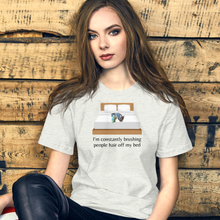 Load image into Gallery viewer, Marti - People Hair on Gigi&#39;s Bed T-Shirts - Light
