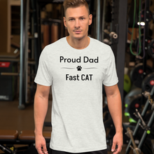 Load image into Gallery viewer, Proud Fast CAT Dad T-Shirts - Light
