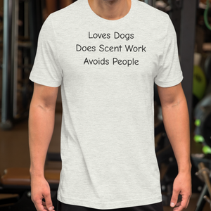 Love Dogs, Does Scent Work T-Shirts - Light