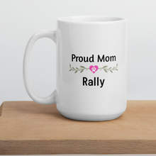 Load image into Gallery viewer, Proud Rally Mom Mugs
