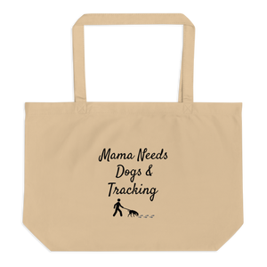 Mama Needs Dogs & Tracking X-Large Tote/ Shopping Bags