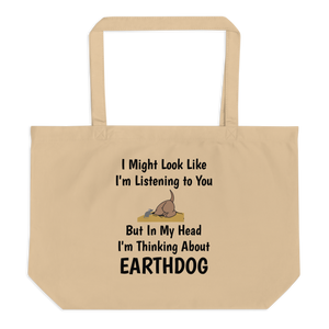 I'm Really Thinking about Earthdog X-Large Tote/ Shopping Bags