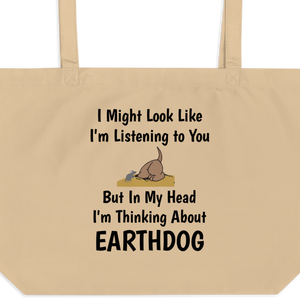 I'm Really Thinking about Earthdog X-Large Tote/ Shopping Bags