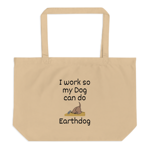 I Work So My Dog Can Do Earthdog X-Large Tote/ Shopping Bags