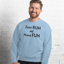 Load image into Gallery viewer, Just Run &amp; Have Fun Sweatshirts - Light
