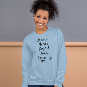 Mama Needs Dogs & Lure Coursing Sweatshirts - Light