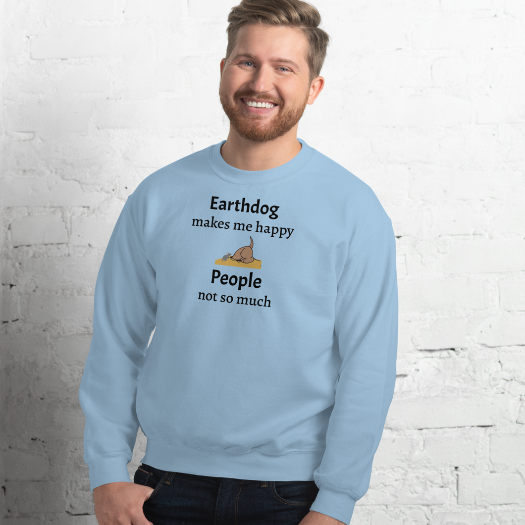 Earthdog Makes Me Happy Sweatshirts - Light