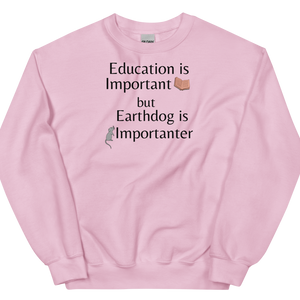 Earthdog is Importanter Sweatshirts - Light