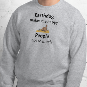 Earthdog Makes Me Happy Sweatshirts - Light