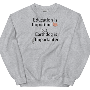 Earthdog is Importanter Sweatshirts - Light