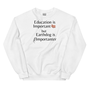 Earthdog is Importanter Sweatshirts - Light