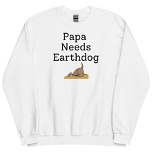 Load image into Gallery viewer, Papa Needs Earthdog Sweatshirts - Light
