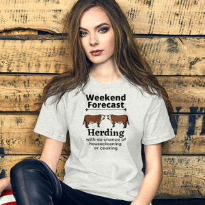 Cattle Herding Weekend Forecast T-Shirts - Light