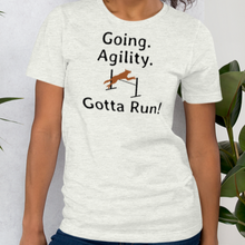 Load image into Gallery viewer, Going. Agility. Gotta Run T-Shirts - Light
