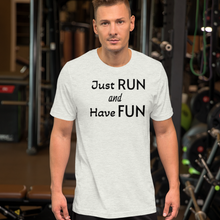 Load image into Gallery viewer, Just Run and Have Fun T-Shirts - Light
