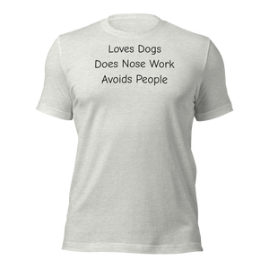 Loves Dogs, Does Nose Work T-Shirts - Light