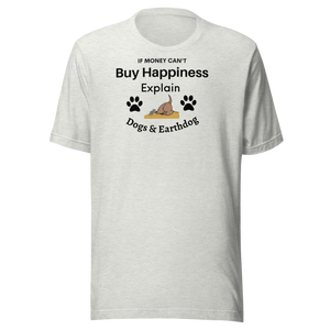 Money Buys Happiness with Earthdog T-Shirts - light