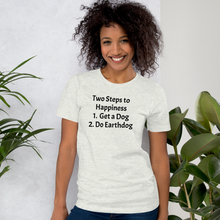 Load image into Gallery viewer, 2 Steps to Happiness Earthdog T-Shirts - Light
