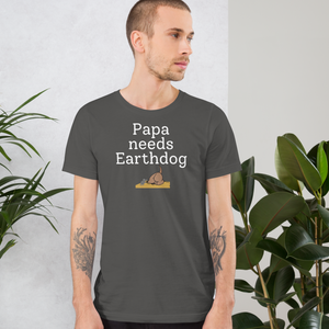 Papa Needs Earthdog T-Shirts - Dark