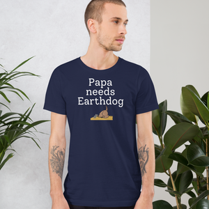 Papa Needs Earthdog T-Shirts - Dark