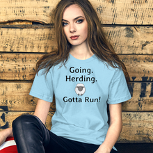 Load image into Gallery viewer, Going. Sheep Herding. Gotta Run T-Shirts - Light
