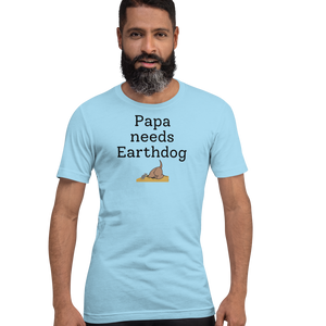 Papa Needs Earthdog T-Shirts - Light