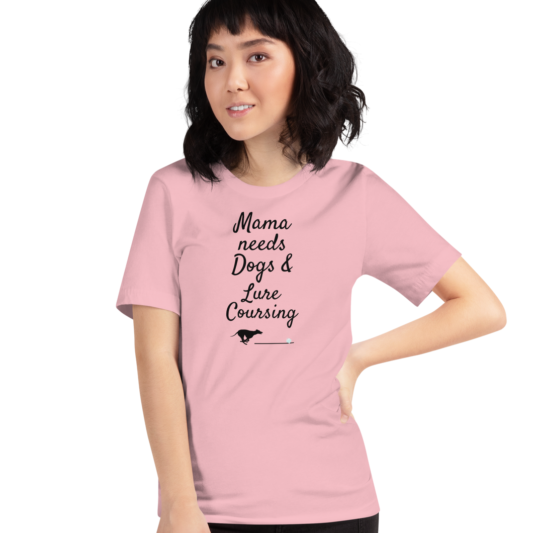 Mama Needs Dogs & Lure Coursing T-Shirts - Light