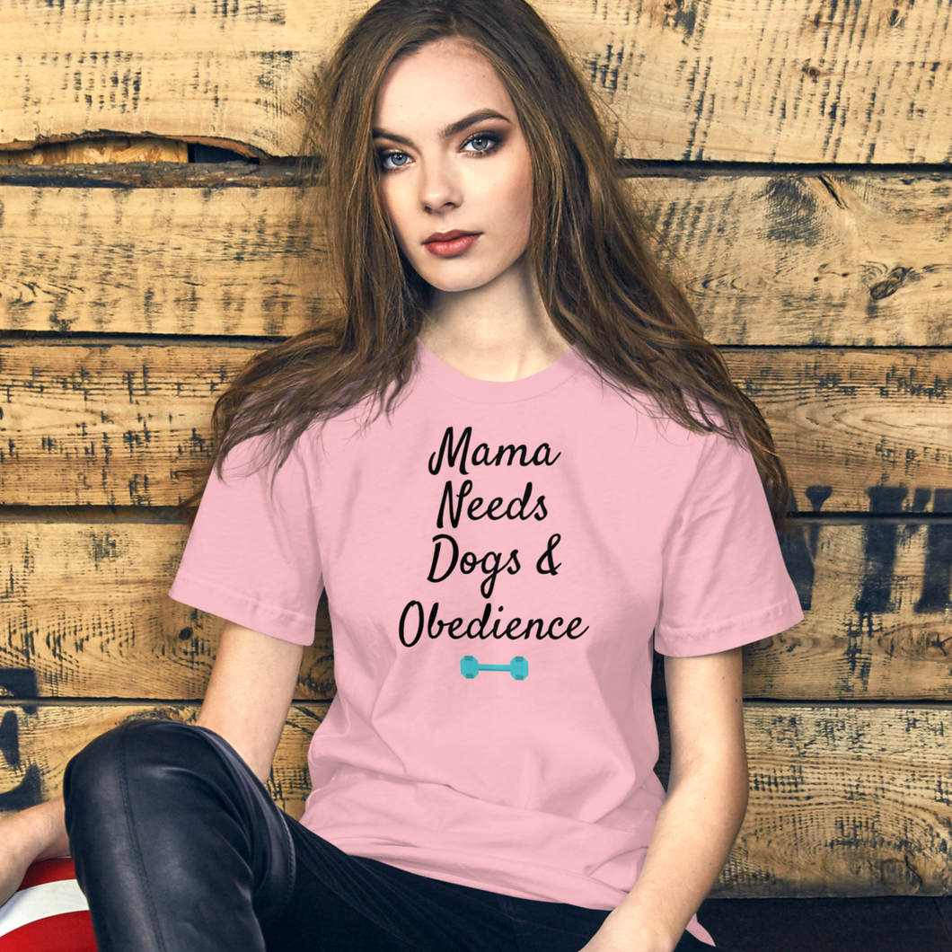 Mama Needs Dogs & Obedience T-Shirts - Light