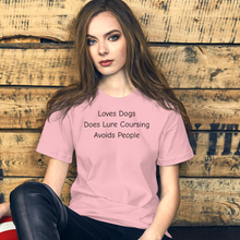 Load image into Gallery viewer, Loves Dogs, Does Lure Coursing T-Shirts - Light
