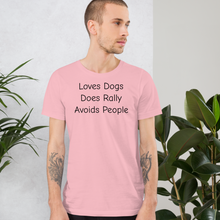 Load image into Gallery viewer, Loves Dogs, Does Rally T-Shirts - Light
