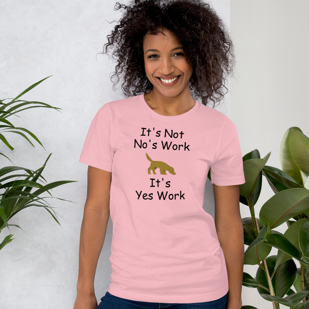 It's Not No's Work T-Shirt - Light