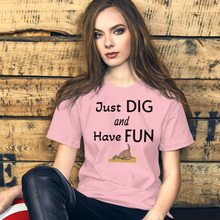 Load image into Gallery viewer, Just Dig &amp; Have Fun Earthdog T-Shirts - Light
