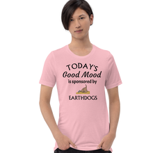 Load image into Gallery viewer, Today&#39;s Good Mood Sponsored by Earthdog T-Shirts - Light
