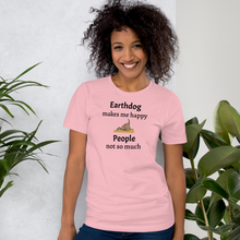 Load image into Gallery viewer, Earthdog Makes Me Happy T-Shirts - Light
