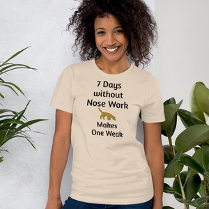 7 Days Without Nose Work T-Shirts - Light