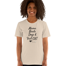 Load image into Gallery viewer, Mama Needs Dogs &amp; Fast CAT T-Shirts - Light
