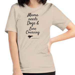 Mama Needs Dogs & Lure Coursing T-Shirts - Light