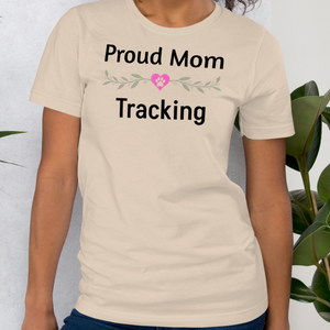 Proud Tracking Mom T-Shirts - Light