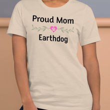 Load image into Gallery viewer, Proud Earthdog Mom T-Shirts - Light
