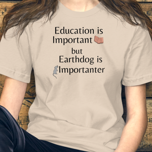 Earthdog is Importanter T-Shirts - Light