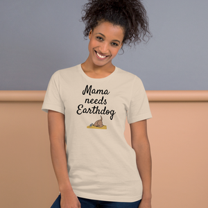 Mama Needs Earthdog T-Shirts - Light