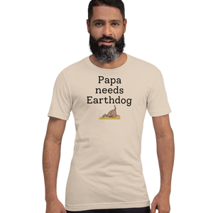 Papa Needs Earthdog T-Shirts - Light