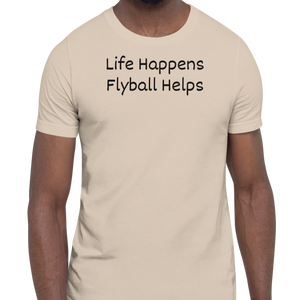 Life Happens, Flyball Helps T-Shirts - Light