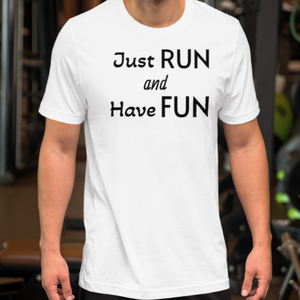 Just Run and Have Fun T-Shirts - Light